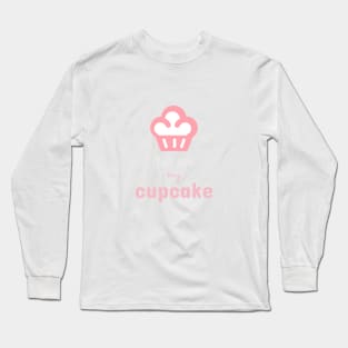 Yoy are my cupcake design Long Sleeve T-Shirt